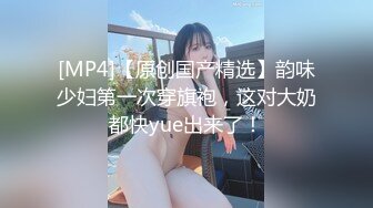 【新片速遞】00后微露脸波大奶白❤️骚气冲天，BB穴好痒❤️想要哥哥操BB穴无套内射，吃奶子，撅柒屁股给哥哥爆菊花！[796M/MP4/01:09:28]