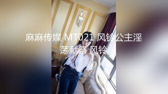 奔馳哥的迷人母狗小情婦，舔狗壹樣，坐在副駕駛伸進短裙裏扣茓108P+3V