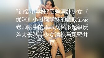 一代炮王，疯狂的做爱机器，【山鸡岁月】，21.07.11，不常被人操的美人妻，水真的多