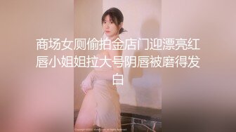 花2000玩个御姐【良家神探】大长腿美女 肤白貌美大长腿 连干两炮高潮不断爽死了