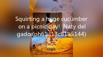 Squirting a huge cucumber on a picnic day!  Naty delgado (ph61313c8195144)