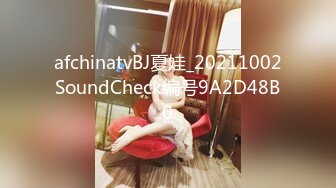 【新片速遞】 清纯乖巧可爱女高学妹✅bb很紧温润 小屁股QQ弹弹的，叫床声也如此诱人，一边给爸爸足交一边自己摸小穴 超级反差[642M/MP4/11:47]